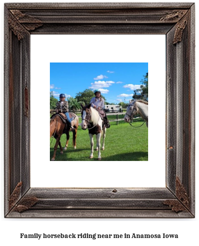 family horseback riding near me in Anamosa, Iowa